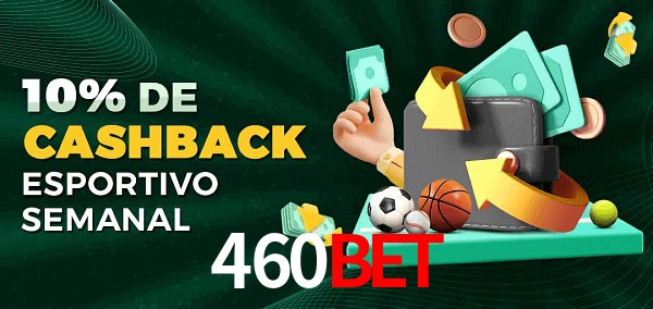 10% de bônus de cashback na 460bet